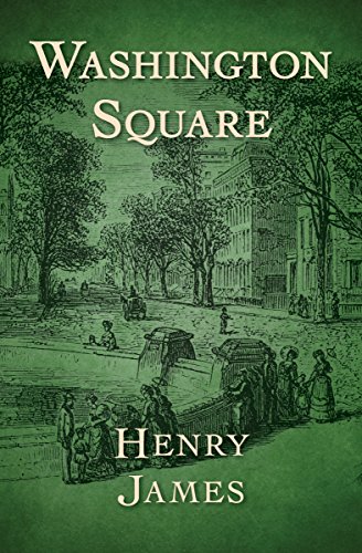 Washington Square - Kindle edition by Henry James. Literature ...